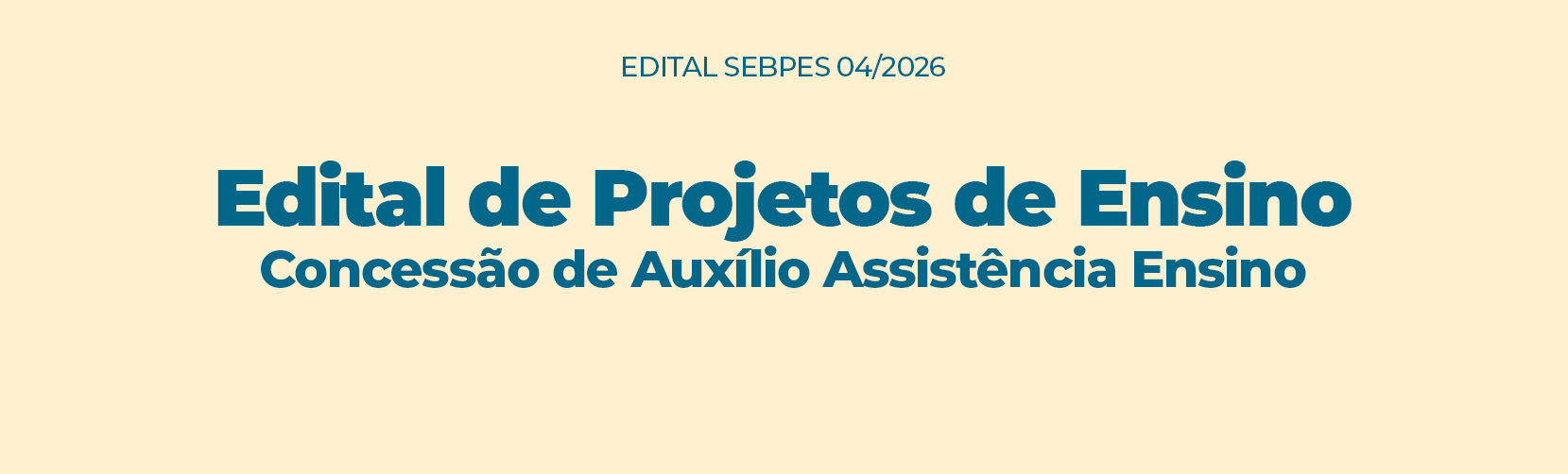 Edital de Projetos de Ensino com Concessão de Auxílio Assistência Ensino